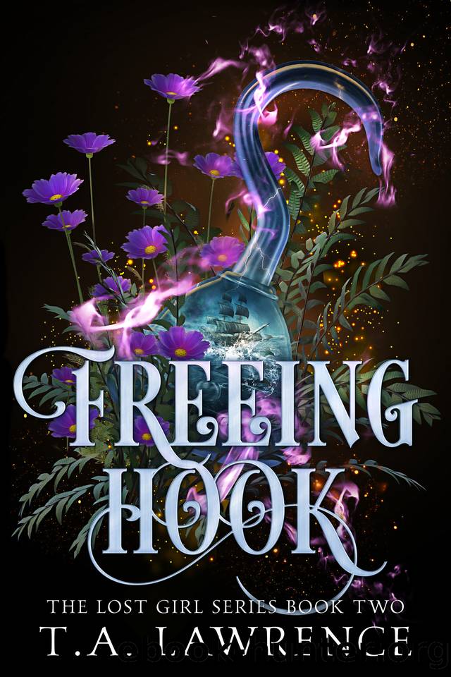 Freeing Hook: A Dark Fantasy Peter Pan Retelling by T.A. Lawrence
