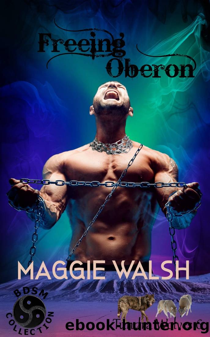 Freeing Oberon by Maggie Walsh