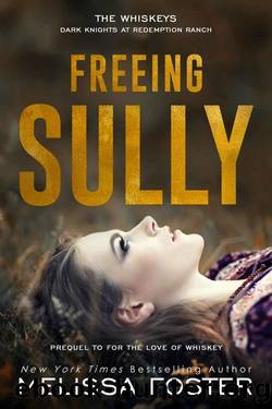 Freeing Sully: Prequel to FOR THE LOVE OF WHISKEY (The Whiskeys: Dark Knights at Redemption Ranch Book 2) by Melissa Foster