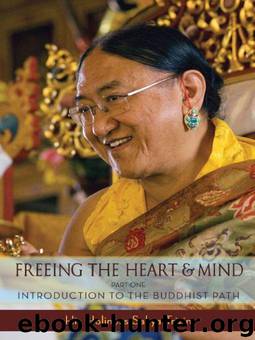 Freeing the Heart and Mind: Introduction to the Buddhist Path by Trizin Sakya