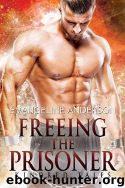 Freeing the Prisoner_A Kindred Tales Novel by Evangeline Anderson