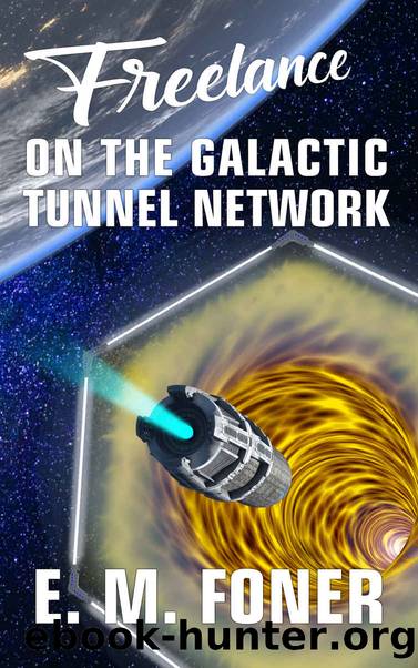 Freelance On The Galactic Tunnel Network by E. M. Foner