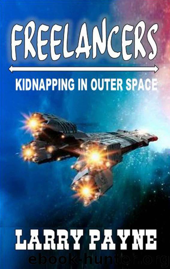 Freelancers: Kidnapping In Outer Space by Larry Payne
