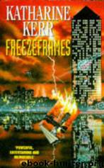 Freeze frames by Katharine Kerr