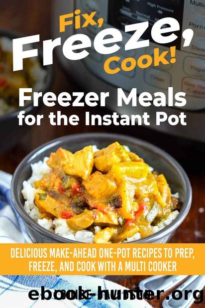 Freezer Meals for the Instant Pot by Davidson Louise