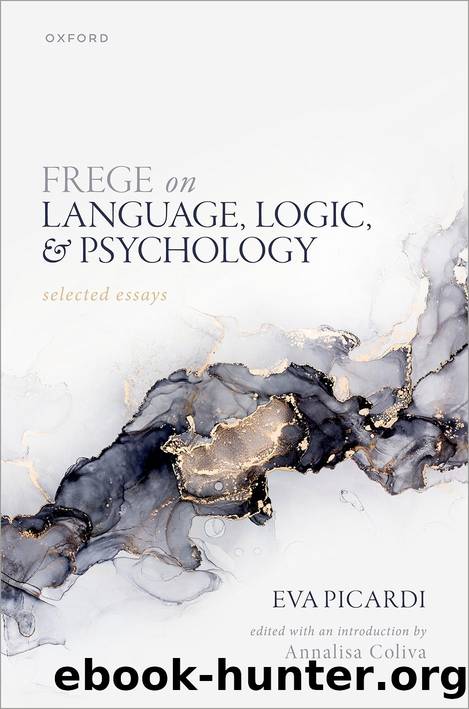 Frege on Language, Logic, and Psychology by Eva Picardi;Annalisa Coliva;
