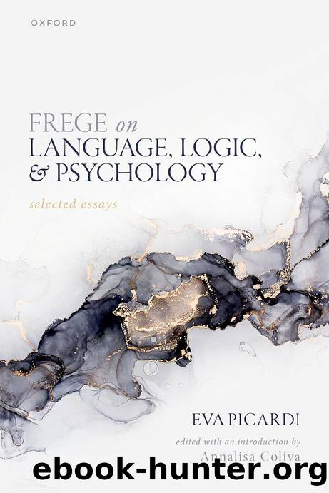 Frege on Language, Logic, and Psychology: Selected Essays by Picardi Eva; Coliva Annalisa (Editor)