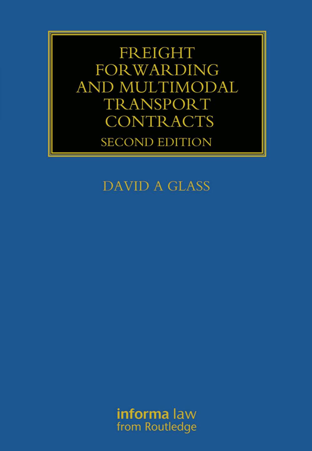 Freight Forwarding and Multi Modal Transport Contracts by David Glass
