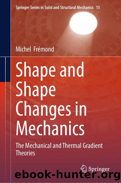Fremond M. Shape and Shape Changes in Mechanics...Gradient Theories 2025 by Unknown