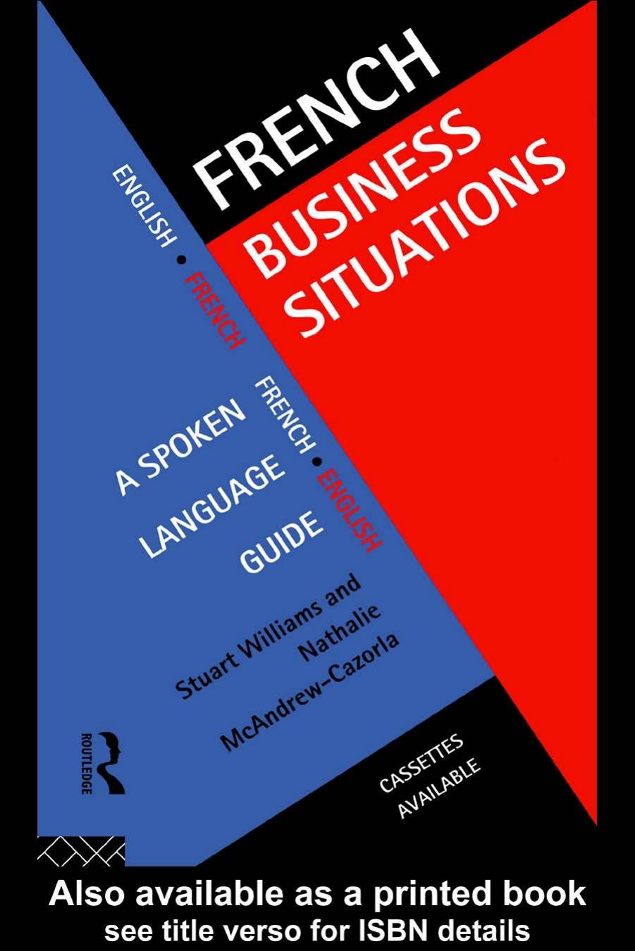 French Business Situations: A Spoken Language Guide by Stuart Williams and Nathalie McAndrew-Cazorla