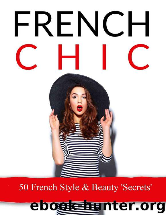 French Chic: French Style & Beauty Secrets by Ashlee DeJarnette