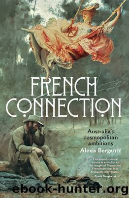 French Connection: Australia's Cosmopolitan Ambitions by Alexis Bergantz