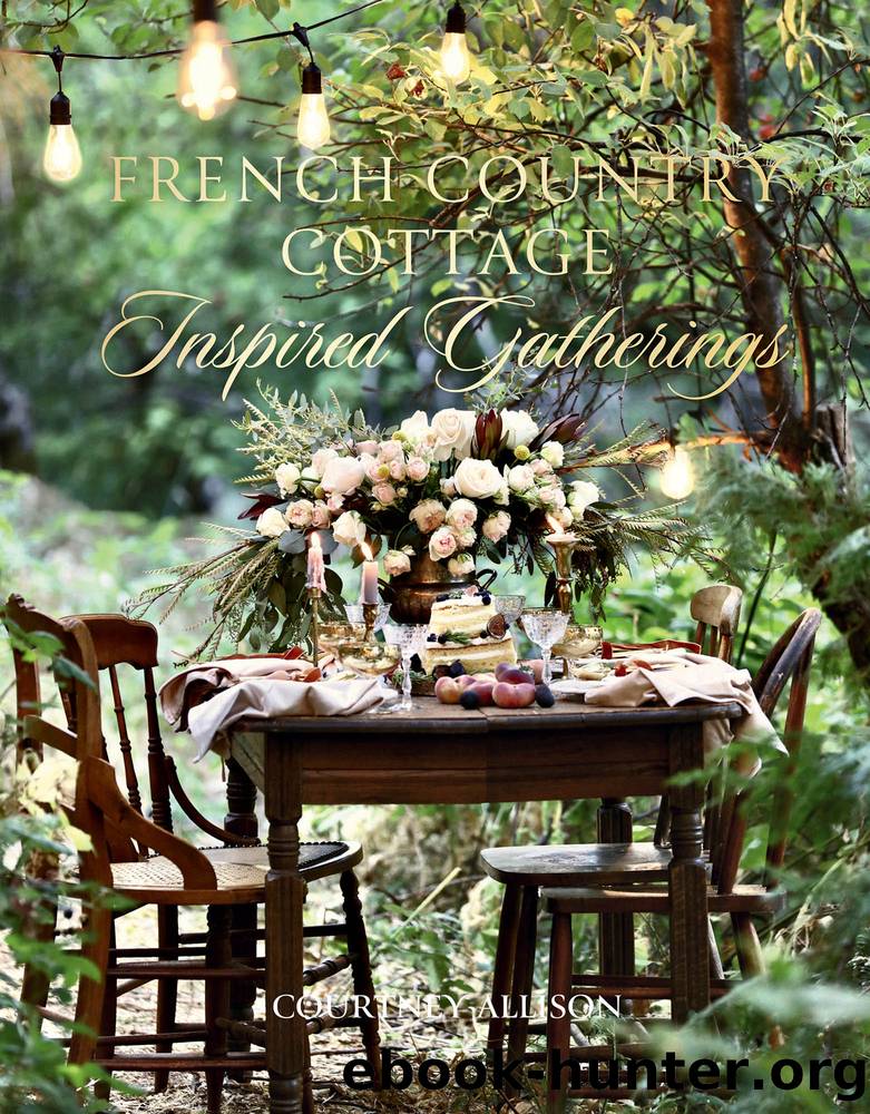 French Country Cottage Inspired Gatherings by Courtney Allison