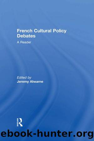 French Cultural Policy Debates by Jeremy Ahearne