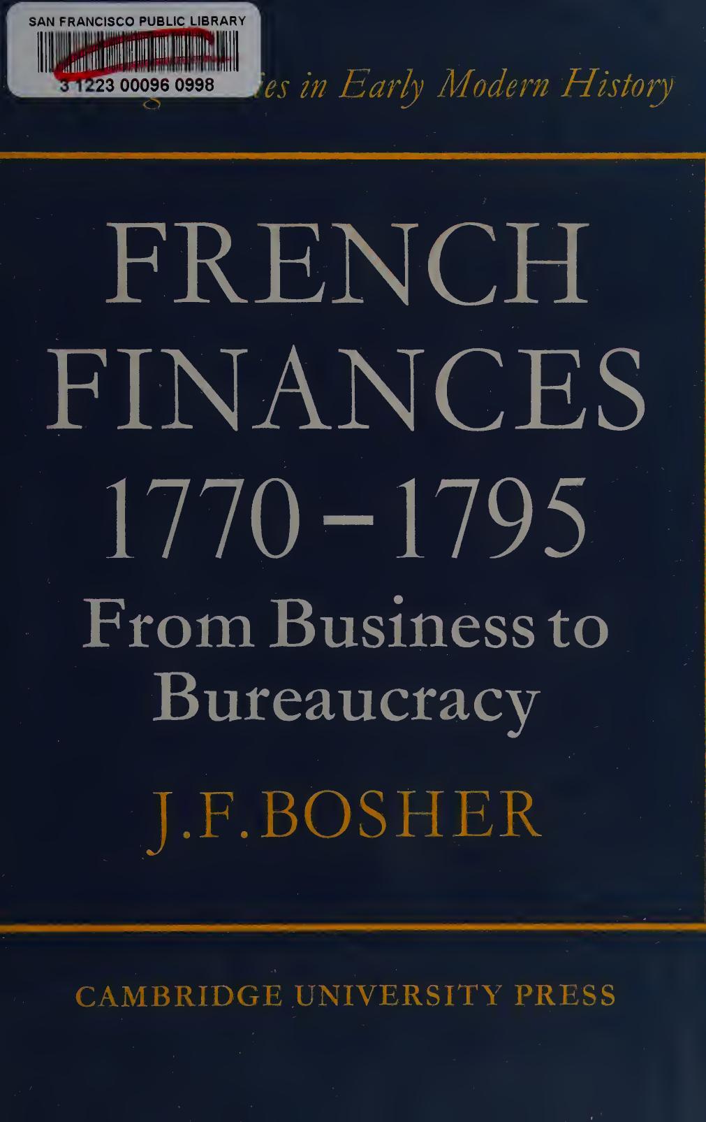 French Finances 1770-1795 From Business to Bureaucracy by J.F. Bosher