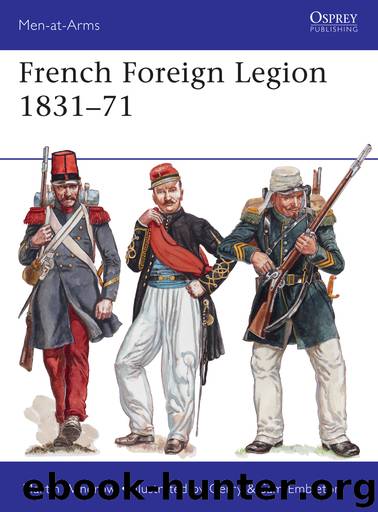 French Foreign Legion 1831&#8211;71 by Martin Windrow