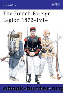 French Foreign Legion 1872&#8211;1914 by Martin Windrow
