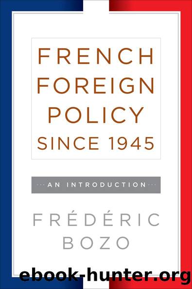 French Foreign Policy since 1945 by Frédéric Bozo