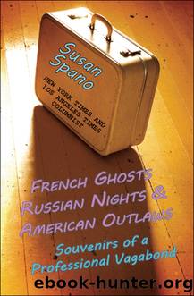 French Ghosts, Russian Nights, and American Outlaws by Susan Spano