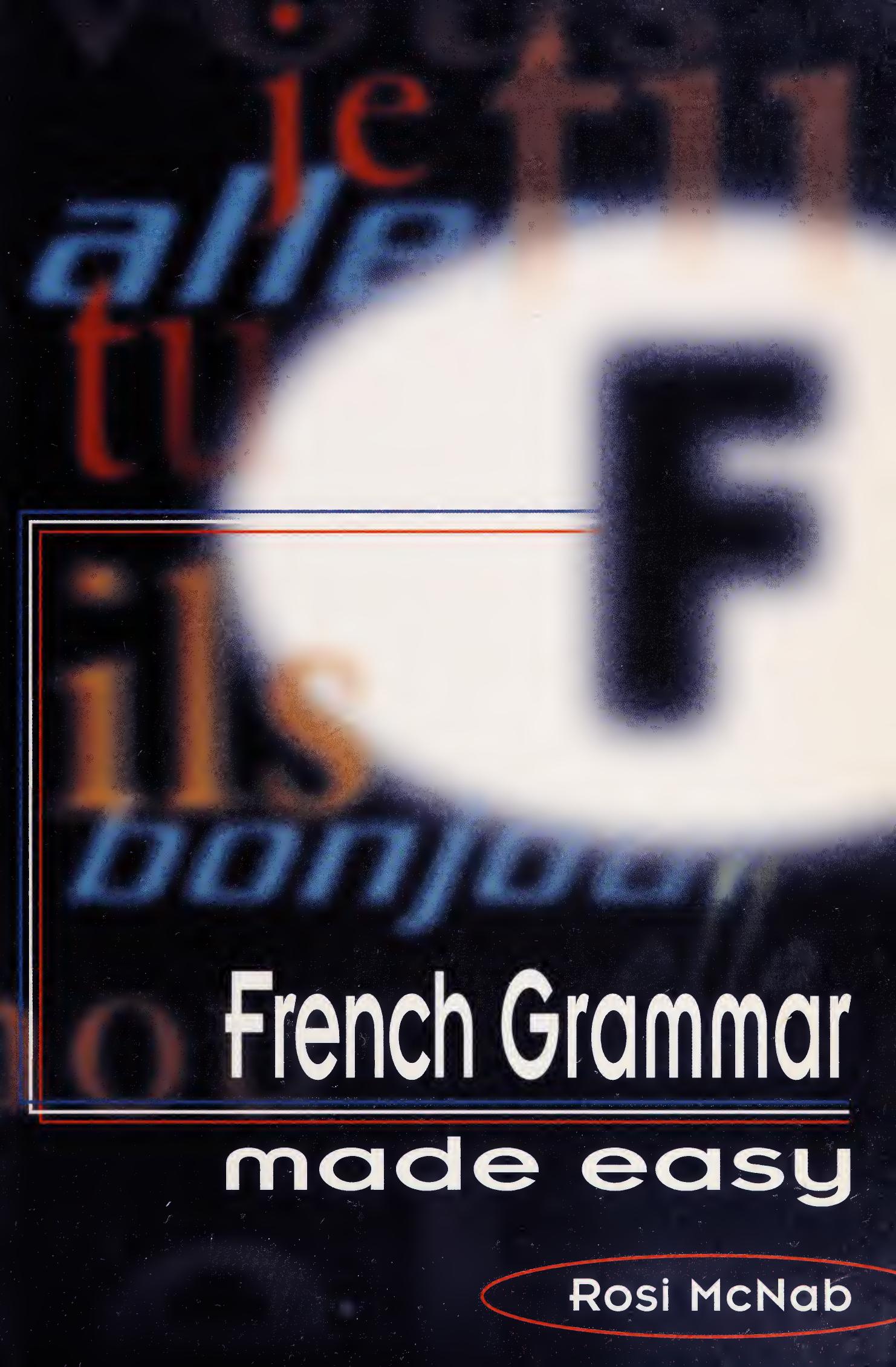 French Grammar Made Easy by Rosi McNab