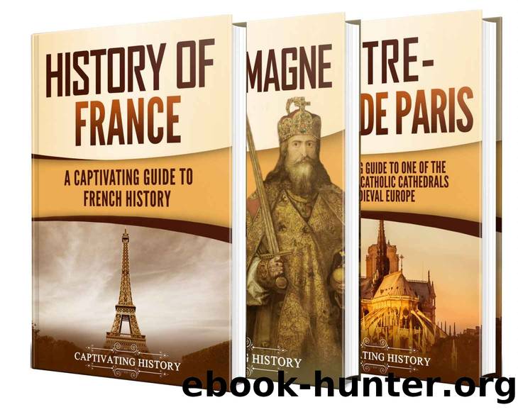 French History: A Captivating Guide to the History of France, Charlemagne, and Notre-Dame de Paris by History Captivating