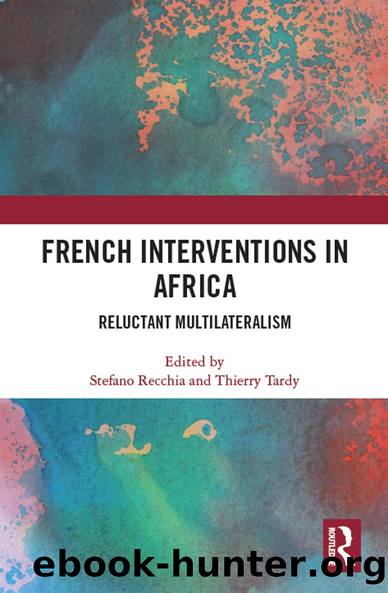 French Interventions in Africa: Reluctant Multilateralism by Stefano Recchia & Thierry Tardy