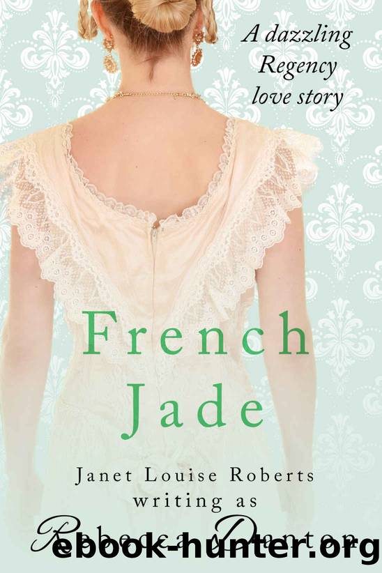 French Jade: A dazzling Regency love story by Janet Louise Roberts & Rebecca Danton