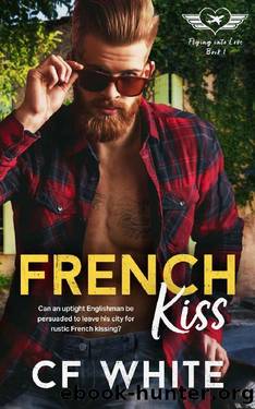 French Kiss : Flying into Love #1 by C F White