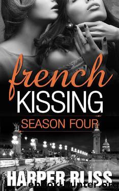 French Kissing- Season Four by Harper Bliss
