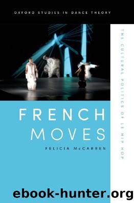 French Moves : The Cultural Politics of le Hip Hop by Felicia McCarren