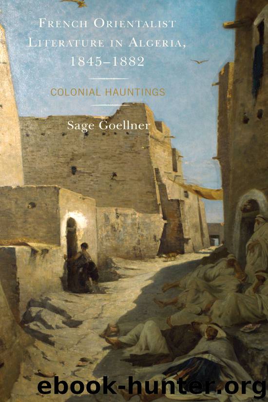 French Orientalist Literature in Algeria, 1845–1882 by Sage Goellner