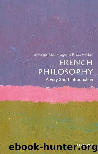 French Philosophy: A Very Short Introduction by Stephen Gaukroger & Knox Peden