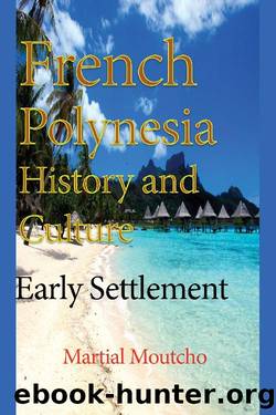 French Polynesia History and Culture: Early Settlement by Martial Moutcho