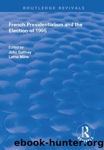 French Presidentialism and the Election of 1995 by Lorna Milne John Gaffney