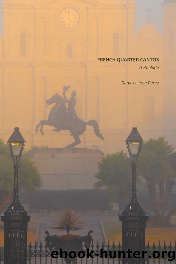 French Quarter Cantos by Genaro Jesse Pérez