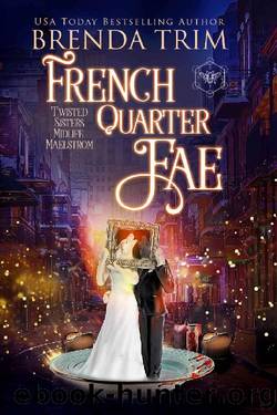 French Quarter Fae: Paranormal Women's Fiction (Twisted Sisters Midlife Maelstrom Book 4) by Brenda Trim