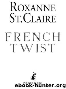 French Twist by Roxanne St. Claire