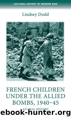French children under the Allied bombs, 1940â45 by Lindsey Dodd