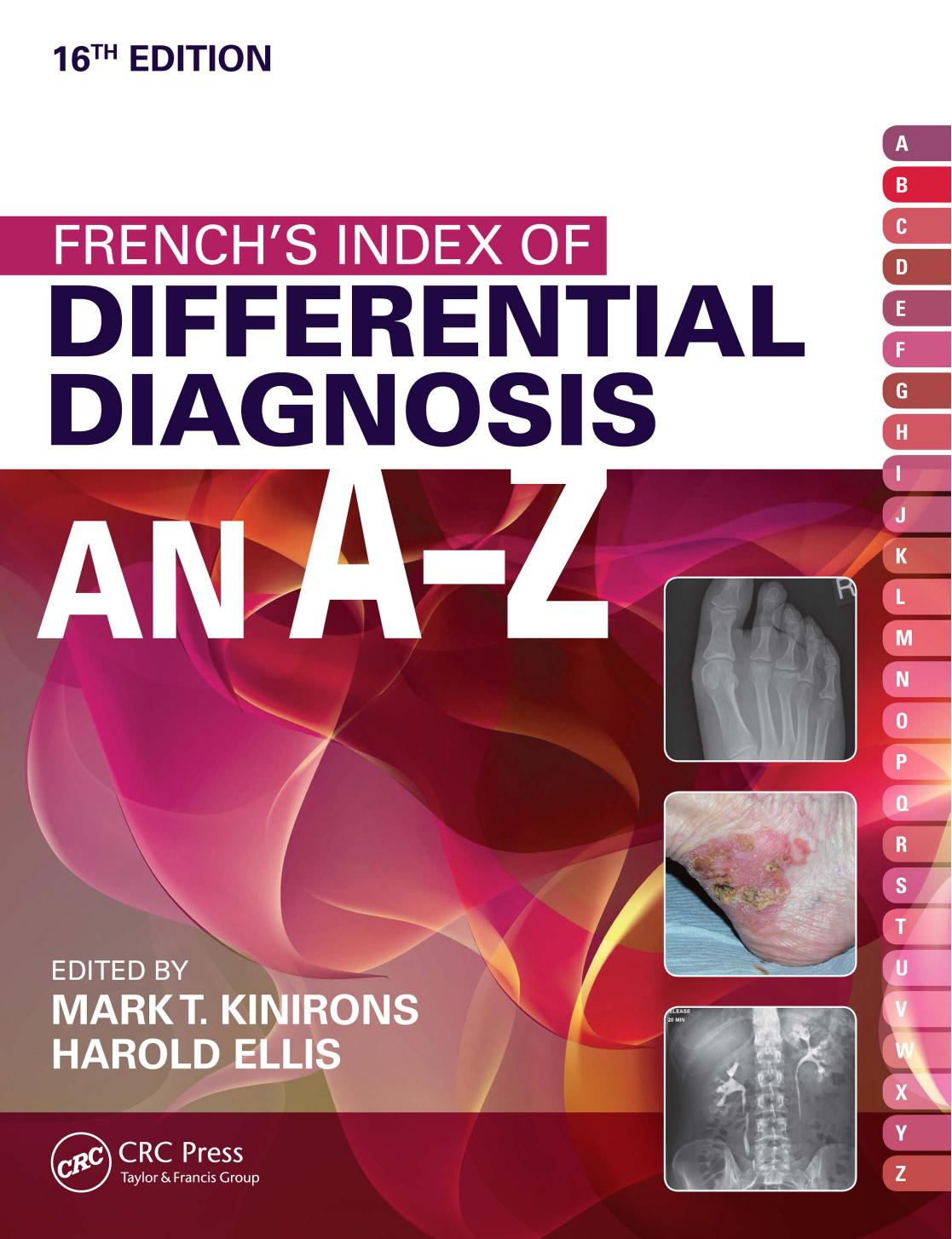 French's Index of Differential Diagnosis An A-Z 16th Edition by Ellis Harold; Kinirons Mark T