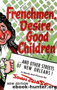 Frenchmen, Desire, Good Children: . . . and Other Streets of New Orleans! by John Chase