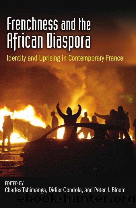 Frenchness and the African Diaspora: Identity and Uprising in Contemporary France by Charles Tshimanga; Ch. Didier Gondola; Peter J. Bloom