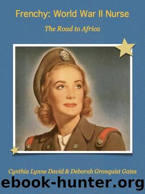Frenchy: World War II Nurse by Cynthia Lynne David