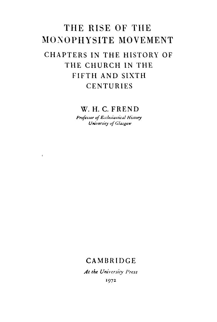 Frend The Rise of the Monophysite Movement by Unknown