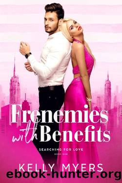 Frenemies with Benefits (Searching for Love Book 1) by Kelly Myers