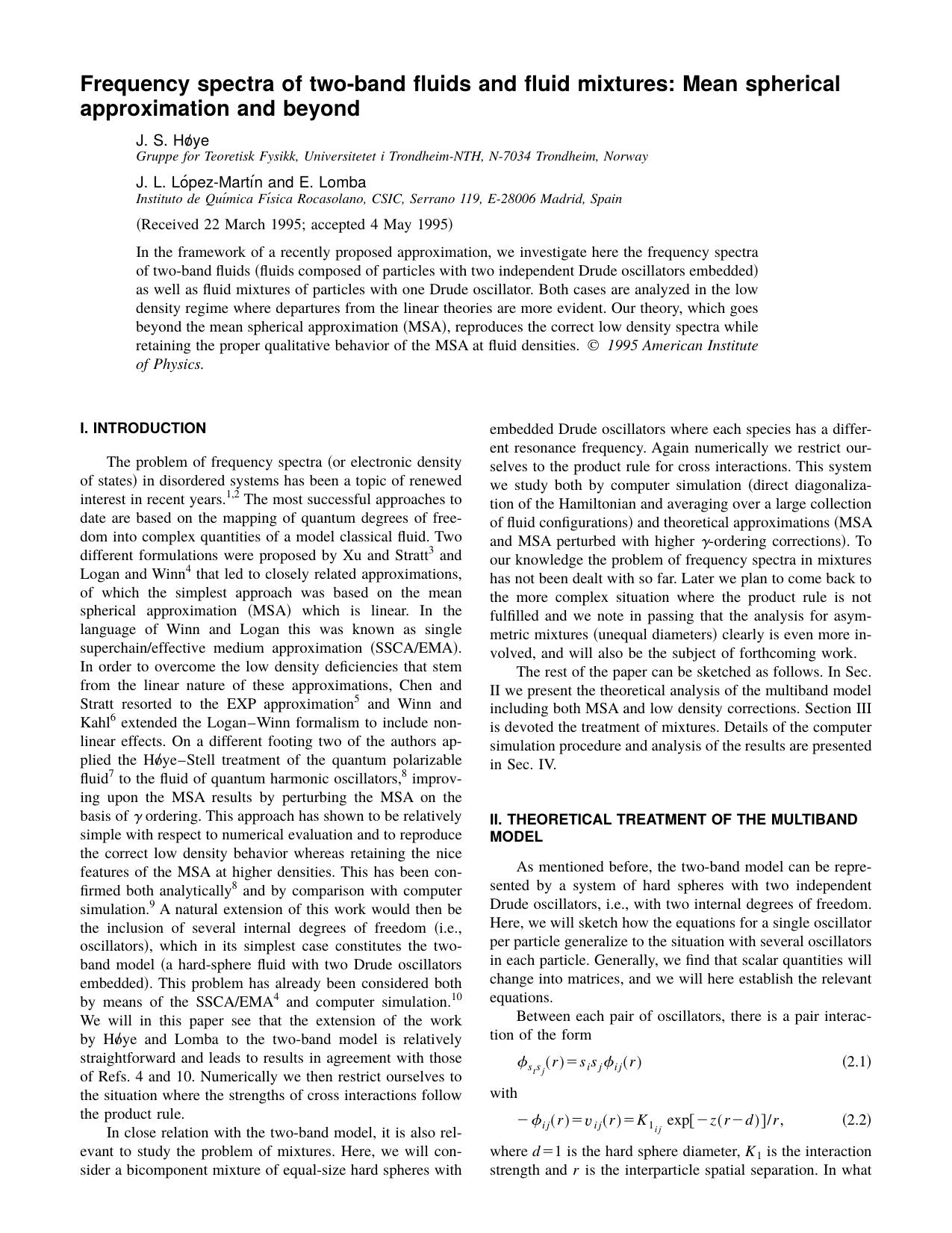 Frequency spectra of two-band fluids and fluid mixtures: Mean spherical approximation and beyond by J. S. Hoye & J. L. Lopez-Martin and E. Lomba