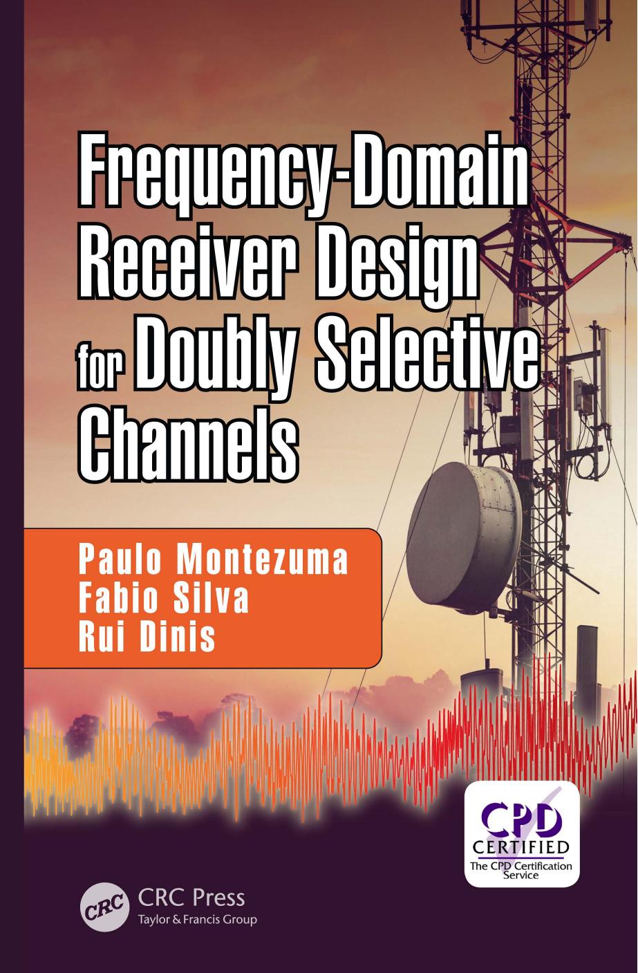 Frequency-domain receiver design for doubly selective channels by Dinis Rui; Montezuma Paulo Miguel; Silva Fábio José