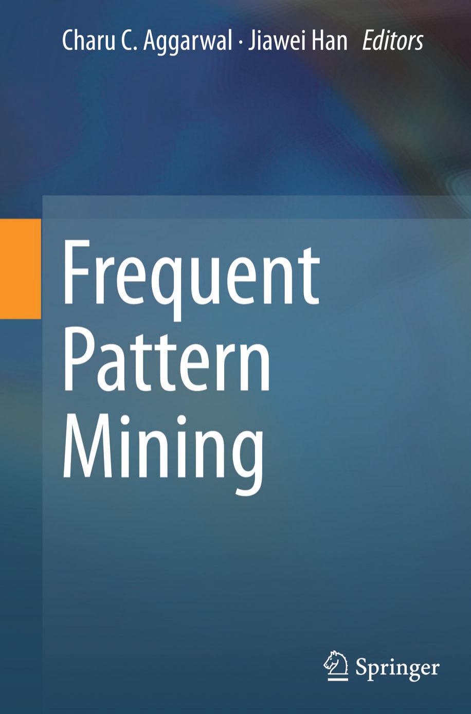 Frequent Pattern Mining by Charu C. Aggarwal Jiawei Han (eds.)