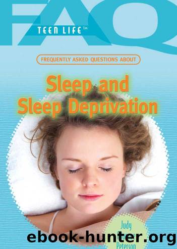 Frequently Asked Questions About Sleep and Sleep Deprivation by Judy Monroe Peterson