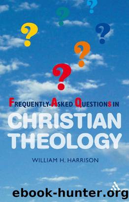 Frequently-Asked Questions in Christian Theology by William H. Harrison