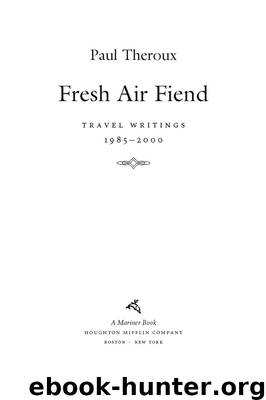 Fresh Air Fiend by Paul Theroux